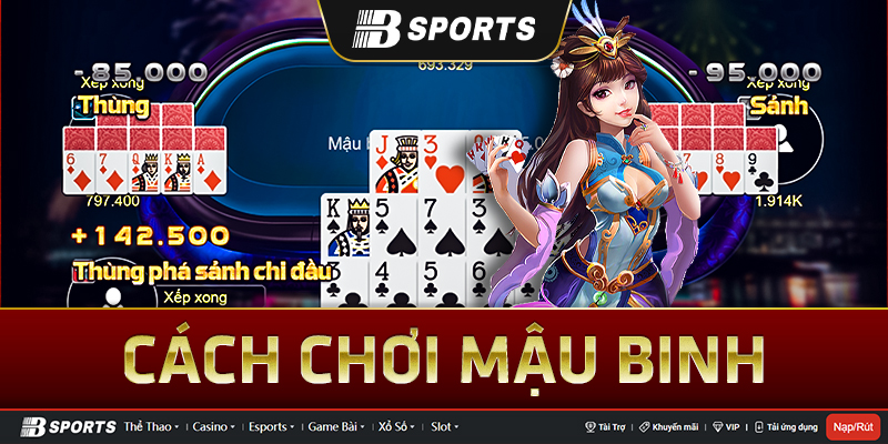 Điều quan trọng nhất trong khi chơi binh xập xám là làm sao để có thể tối ưu bài của mình 